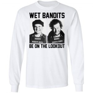 Wet Bandits Be On The Lookout Shirt, Hoodie, Tank 21