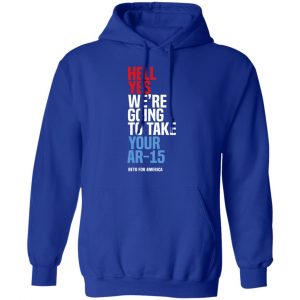 Beto Hell Yes We’re Going To Take Your Ar 15 Shirt, Hoodie, Tank 25