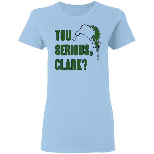 You Serious, Clark Shirt, Hoodie, Tank Apparel 6
