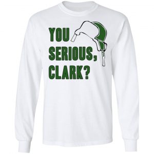 You Serious, Clark Shirt, Hoodie, Tank 8 You Serious, Clark Shirt, Hoodie, Tank 8