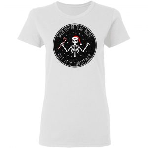 When You're Dead Inside But It's Christmas Shirt, Hoodie, Tank 18
