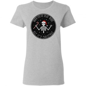 When You're Dead Inside But It's Christmas Shirt, Hoodie, Tank 19