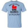 McCallister Home Security You're Never Home Alone Shirt, Hoodie, Tank 2