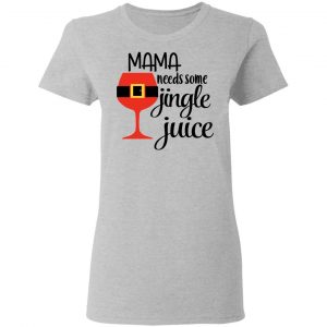 Mama Needs Some Jingle Juice Shirt, Hoodie, Tank 19