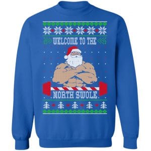 Welcome To The North Swole Sweater 25