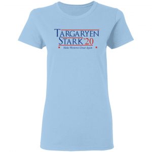 Targaryen Stark 2020 - Make Westeros Great Again Shirt, Hoodie, Tank 17