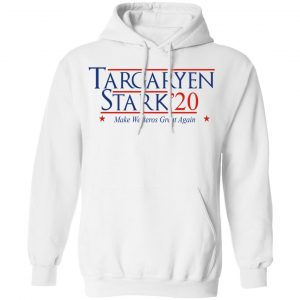 Targaryen Stark 2020 - Make Westeros Great Again Shirt, Hoodie, Tank 24
