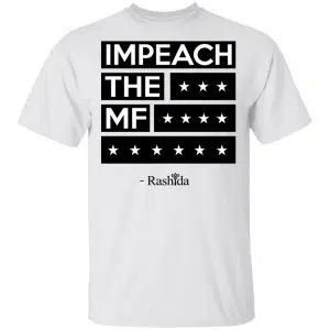 Rashida Tlaib Impeach The Mf Shirt, Hoodie, Tank 15