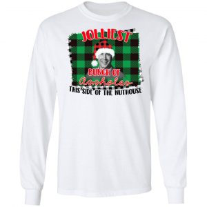 Jolliest Bunch Of Assholes This Side Of The Nuthouse Shirt, Hoodie, Tank 21