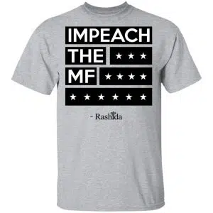Rashida Tlaib Impeach The Mf Shirt, Hoodie, Tank 16