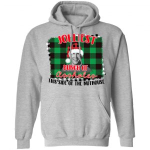 Jolliest Bunch Of Assholes This Side Of The Nuthouse Shirt, Hoodie, Tank 23