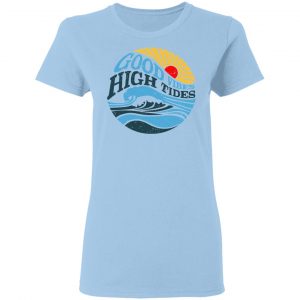 Good Vibes High Tides Shirt, Hoodie, Tank 17