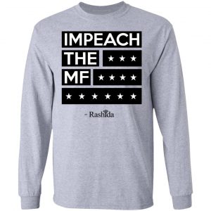 Rashida Tlaib Impeach The Mf Shirt, Hoodie, Tank 20