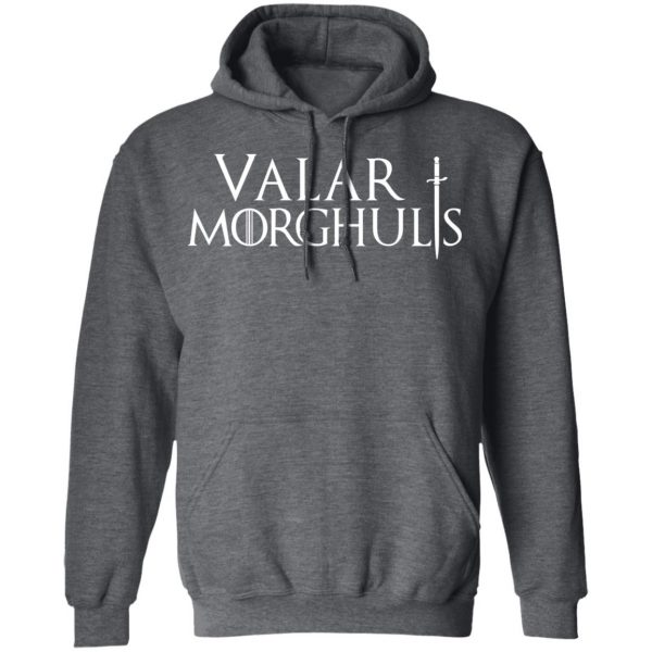 Valar Morghulis Valar Dohaeris Shirt, Hoodie, Tank | 0sTees