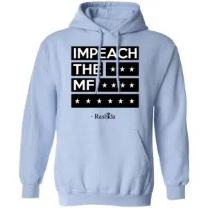Rashida Tlaib Impeach The Mf Shirt, Hoodie, Tank 25