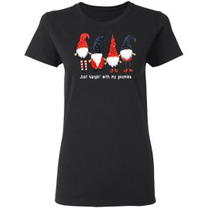 Just Hanging With My Gnomies Shirt, Hoodie, Tank 18 Just Hanging With My Gnomies Shirt, Hoodie, Tank 18