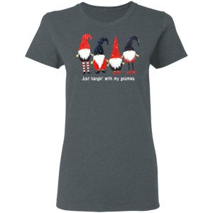 Just Hanging With My Gnomies Shirt, Hoodie, Tank 19 Just Hanging With My Gnomies Shirt, Hoodie, Tank 19