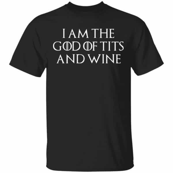 I Am The God Of Tits And Wine Shirt, Hoodie, Tank 3