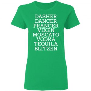 Dasher Dancer Prancer Vixen Moscato Vodka Tequila Blitzen Sweatshirt, Hoodie, Tank 19