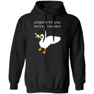 Yippiee-Ki-Yay Mother Honkers Shirt, Hoodie, Tank 22