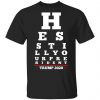 Trump Still Your President Eye Chart Shirt, Hoodie, Tank 2