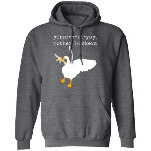 Yippiee-Ki-Yay Mother Honkers Shirt, Hoodie, Tank 24