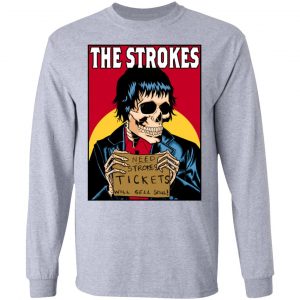The Strokes Need Strokes Tickets Will Sell Soul Shirt, Hoodie, Tank 20