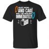 Quit Now And Cake Will Be Served Immediately Shirt, Hoodie, Tank 1