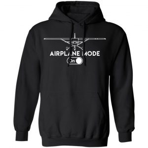 Airplane Mode On Shirt, Hoodie, Tank 22