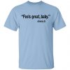 Feels Great Baby Jimmy G Shirt George Kittle Shirt, Hoodie, Tank 2