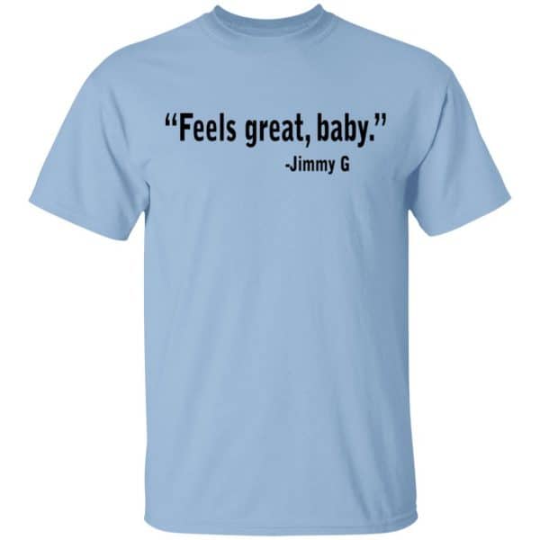 Feels Great Baby Jimmy G Shirt George Kittle Shirt, Hoodie, Tank 3