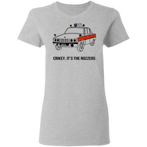 Crikey It's The Rozzers Shirt, Hoodie, Tank 19