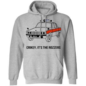 Crikey It's The Rozzers Shirt, Hoodie, Tank 23