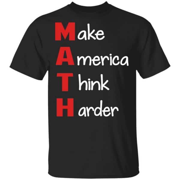 Make America Think Harder Shirt, Hoodie, Tank 3