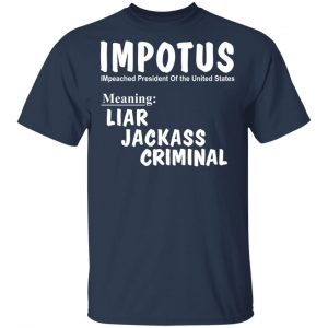 IMPOTUS Meaning Impeached President Trump Of the USA Shirt, Hoodie, Tank 8