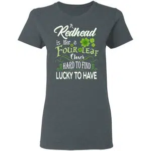 A Redhead Is Like A Four Leaf Clover Hard To Find Lucky To Have Shirt, Hoodie, Tank 19