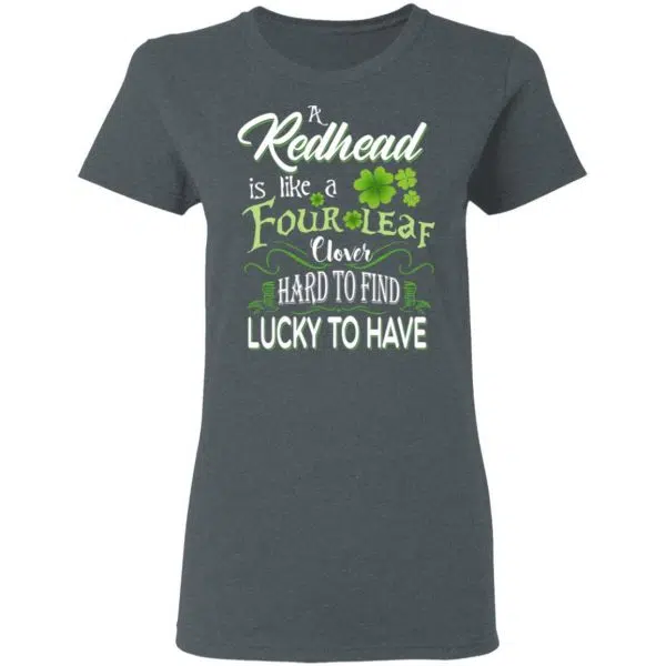 A Redhead Is Like A Four Leaf Clover Hard To Find Lucky To Have Shirt, Hoodie, Tank 8