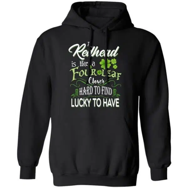 A Redhead Is Like A Four Leaf Clover Hard To Find Lucky To Have Shirt, Hoodie, Tank 11