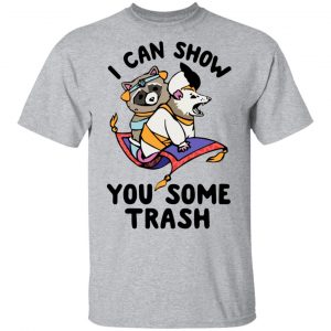 I Can Show You Some Trash Racoon Possum Shirt, Hoodie, Tank 16