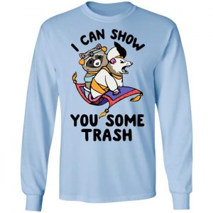 I Can Show You Some Trash Racoon Possum Shirt, Hoodie, Tank 22