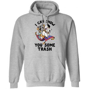 I Can Show You Some Trash Racoon Possum Shirt, Hoodie, Tank 23