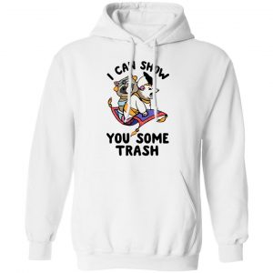 I Can Show You Some Trash Racoon Possum Shirt, Hoodie, Tank 24