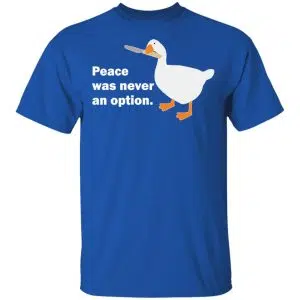 Peace Was Never An Option Goose Shirt, Hoodie, Tank 17