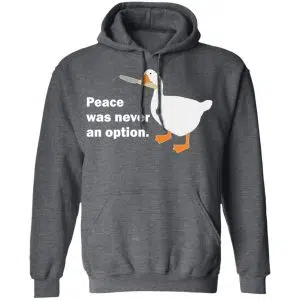 Peace Was Never An Option Goose Shirt, Hoodie, Tank 24