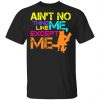 Ain't No Thing Like Me - Except Me Shirt, Hoodie, Tank 1 Ain't No Thing Like Me - Except Me Shirt, Hoodie, Tank 1
