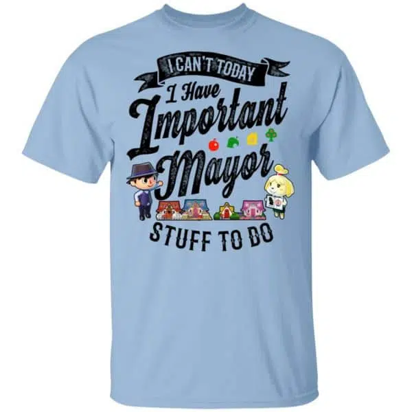 Animal Crossing I Can't Today I Have Important Mayor Stuff To Do Shirt, Hoodie, Tank 2