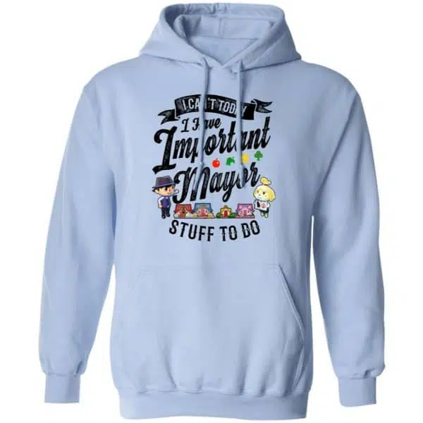 Animal Crossing I Can't Today I Have Important Mayor Stuff To Do Shirt, Hoodie, Tank 13