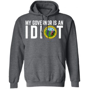 My Governor Is An Idiot North Carolina Shirt, Hoodie, Tank 24