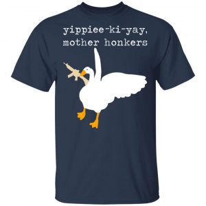 Yippiee-Ki-Yay Mother Honkers Shirt, Hoodie, Tank 16