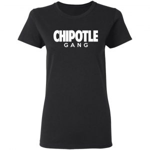Chipotle Gang Shirt, Hoodie, Tank 8